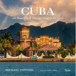 Cuba: 101 Beautiful & Nostalgic Places to Visit