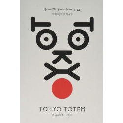 Tokyo Totem - A Guide To Tokyo