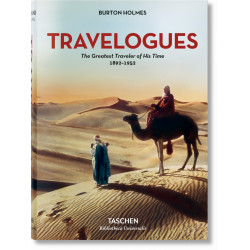 Burton Holmes: Travelogues - The Greatest Traveler of His Time 1892-1952 (Bibliotheca Universalis)