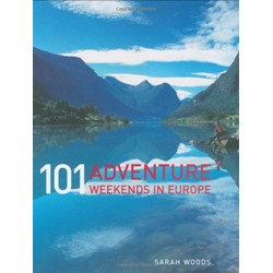 101 Adventure Weekends in Europe