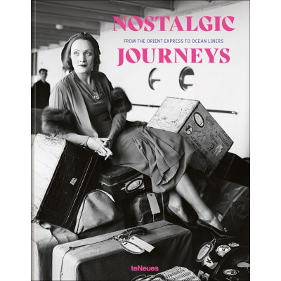 Nostalgic Journeys: From the Orient Express to Ocean Liners Nostalgic Journeys: From the Orient Express to Ocean Liners