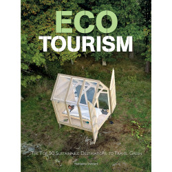 Eco Tourism: The Top 50 Sustainable Destinations to Travel Green