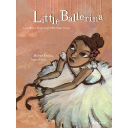 Little Ballerina: A Children's Book Inspired by Edgar Degas