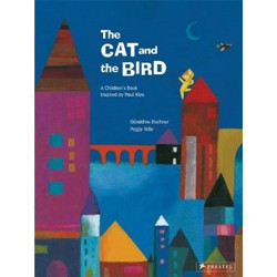 The Cat and the Bird: A Children's Book Inspired by Paul Klee