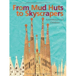 From Mud Huts to Skyscrapers: Architecture for Children