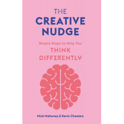 The Creative Nudge: Simple Steps to Help You Think Differently