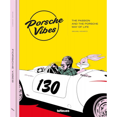Porsche Vibes: The Passion and the Porsche Way of Life Porsche Vibes: The Passion and the Porsche Way of Life