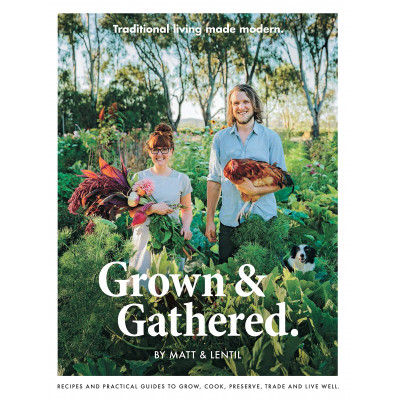 Grown & Gathered: Traditional Living Made Modern