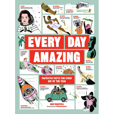 Every Day Amazing: Fantastic Facts for Every Day of the Year