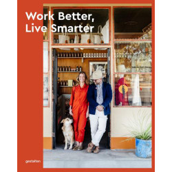 Work Better. Live Smarter. Be Happier: Start a Business and Build a Life You Love