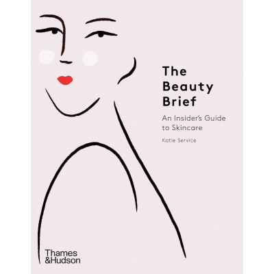 The Beauty Brief. An Insider's Guide to Skincare
