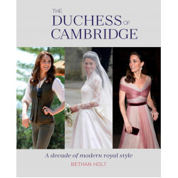 The Duchess of Cambridge: A Decade of Modern Royal Style The Duchess of Cambridge: A Decade of Modern Royal Style