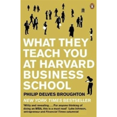What They Teach You at Harvard Business School