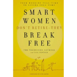 Smart women don't retire - they break free