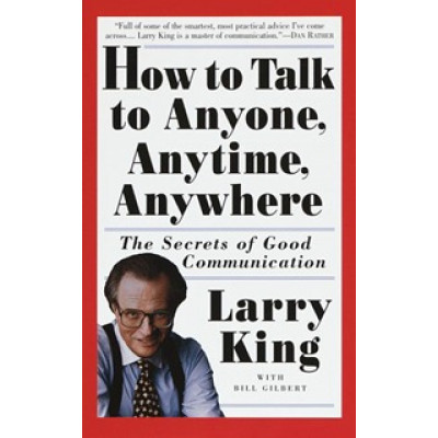 How to talk to Anyone, Anytime, Anywhere