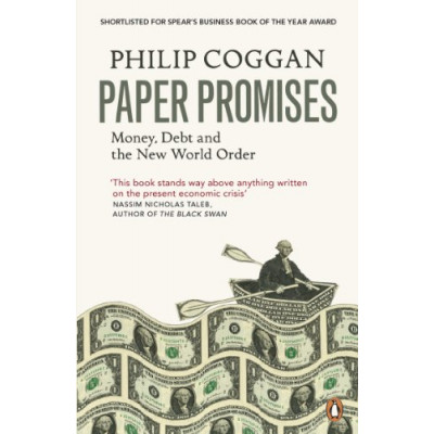 Paper Promises: Money, Debt and the New World Order Paper Promises: Money, Debt and the New World Order