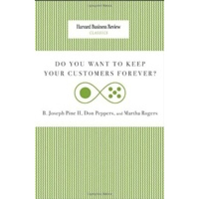 Do You Want To Keep Your Customers Forever? (HBR Classics)