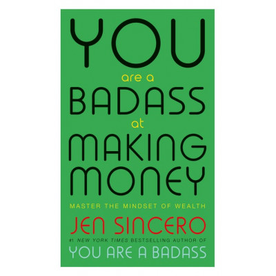 You Are a Badass at Making Money