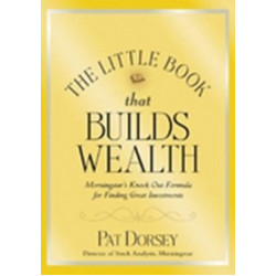 The Little Book That Builds Wealth. The Knockout Formula for Finding Great Investments