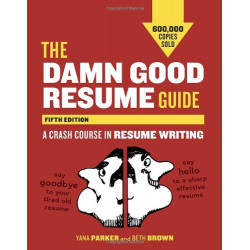 The Damn Good Resume Guide