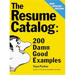 The Resume Catalog: 200 Damn Good Examples
