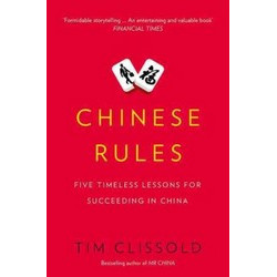 Chinese Rules: Five Timeless Lessons for Succeeding in China
