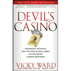 Devil's Casino: Friendship, Betrayal, and the High Stakes Games Played Inside Lehman Brothers