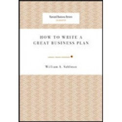 HBR Classics. How To Write A Great Business Plan