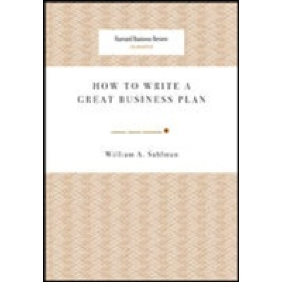 HBR Classics. How To Write A Great Business Plan