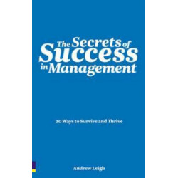 The Secrets of Success in Management. 20 Ways to Survive and Thrive