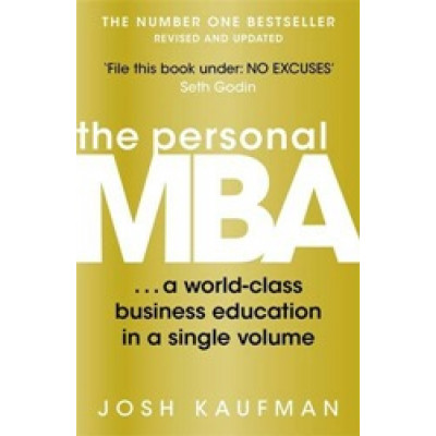 The Personal MBA: A World-Class Business Education in a Single Volume
