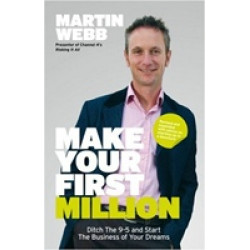 Make Your First Million. Ditch the 9-5 and Start the Business of Your Dreams