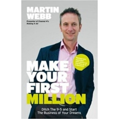 Make Your First Million. Ditch the 9-5 and Start the Business of Your Dreams