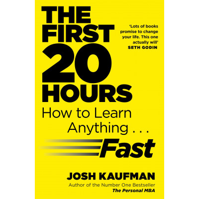 The First 20 Hours: How to Learn Anything ... Fast (Уценка)