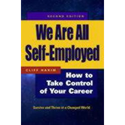 We Are All Self-Employed: How To Take Control Of Your Career