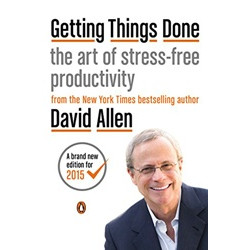 Getting Things Done: The Art of Stress-Free Productivity