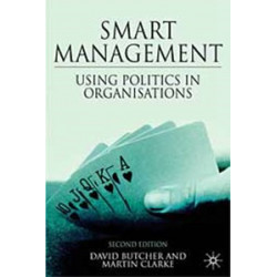 Smart Management. Using Politics in Organizations