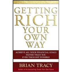 Getting Rich Your Own Way: Achieve All Your Financial Goals Faster Than You Ever Thought Possible