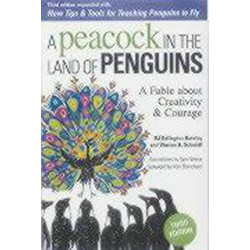 A Peacock in the Land of Penguins: A Fable About Creativity and Courage