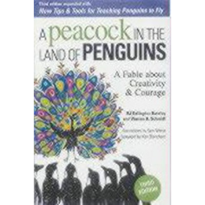 A Peacock in the Land of Penguins: A Fable About Creativity and Courage