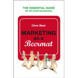 Marketing on a Beermat. Essential Guide for all small bisiness (Уценка)