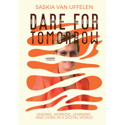 Dare for Tomorrow: Leading, Working, Learning and Living in a Digital World