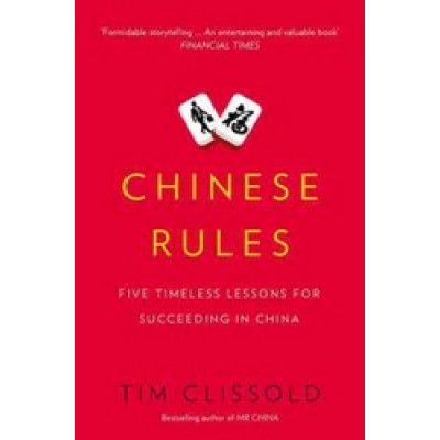Chinese Rules: Five Timeless Lessons for Succeeding in China (Уценка) Chinese Rules: Five Timeless Lessons for Succeeding in China (Уценка)
