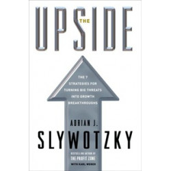 The Upside. The Strategies for Turning Big Threats into Growth Breakthroughs (Уценка)