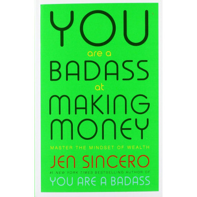 You Are a Badass at Making Money