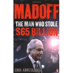 Madoff. The Man Who Stole $65 Billion