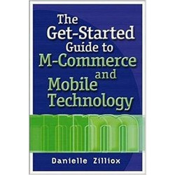 The Get-Started Guide to M-Commerce and Mobile Technology