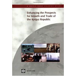 Enhancing the Prospects for Growth and Trade of the Kyrgyz Republic