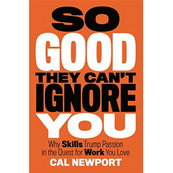 So Good They Can't Ignore You