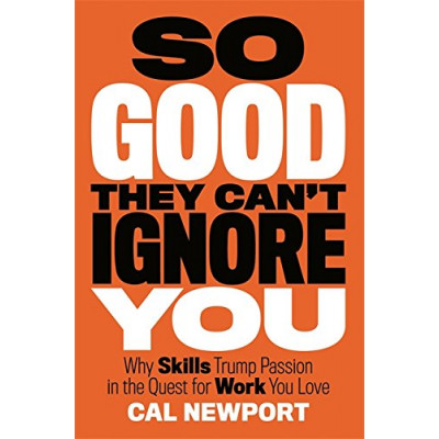 So Good They Can't Ignore You